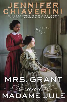 Book Cover for Mrs. Grant and Madame Jule by Jennifer Chiaverini