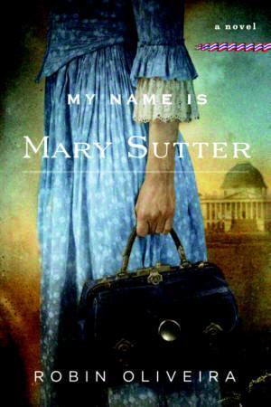 Book Cover for My Name is Mary Sutter by Robin Oliveira