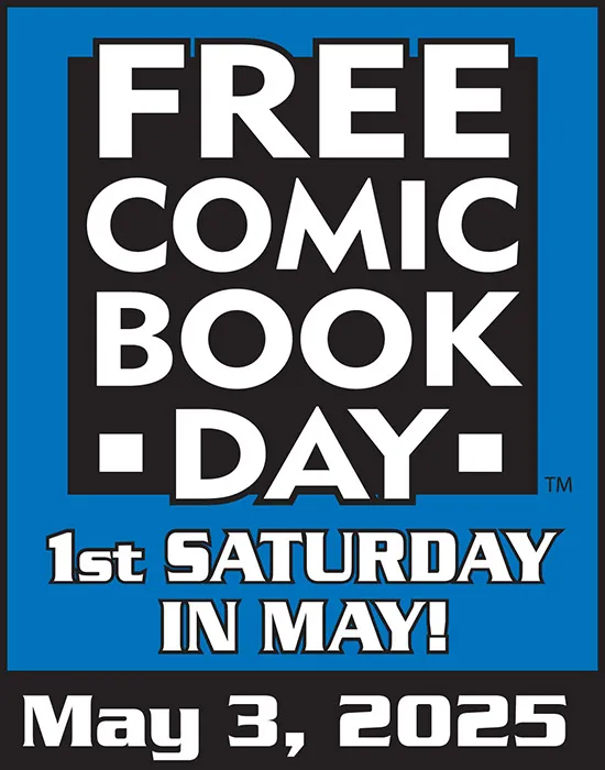 Free Comic Book Day poster, says Free Comic Book Day 1st Saturday in May! May 3, 2025