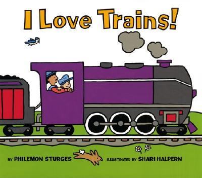 Cover of the I Love Trains! book by Philemon Sturges